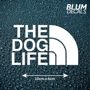 The Dog Life TNF 風ビニール製車用デカール | おもしろいノベルティビニール製車用デカール ステッカー | 車、バン、ノートパソコン、キャンピングカーの窓用デカール | 犬用ステッカー