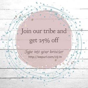 May include: A pink circle with a white wooden background. The circle has a white outline and blue and gold dots. The text "Join our tribe and get 25% off" is written in black text. Below the text is the URL "http://eepurl.com/clj-ln" in black text.
