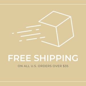 May include: A white line drawing of a box with a diagonal line through it, symbolizing fast shipping. The text "FREE SHIPPING" is below the box, and the text "ON ALL U.S. ORDERS OVER $35" is below that.