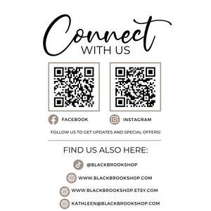May include: Connect with us text with two QR codes, one for Facebook and one for Instagram. Below the QR codes is the text "Follow us to get updates and special offers!" and "Find us also here:" with social media icons and links to @BLACKBROOKSHOP, WWW.BLACKBROOKSHOP.COM, WWW.BLACKBROOKSHOP.ETSY.COM, and KATHLEEN@BLACKBROOKSHOP.COM