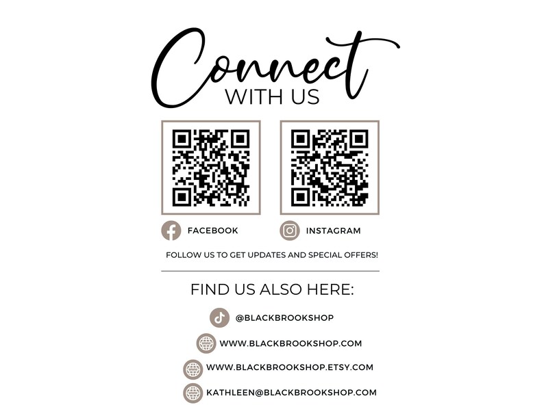 May include: Connect with us text with two QR codes, one for Facebook and one for Instagram. Below the QR codes is the text "Follow us to get updates and special offers!" and "Find us also here:" with social media icons and links to @BLACKBROOKSHOP, WWW.BLACKBROOKSHOP.COM, WWW.BLACKBROOKSHOP.ETSY.COM, and KATHLEEN@BLACKBROOKSHOP.COM