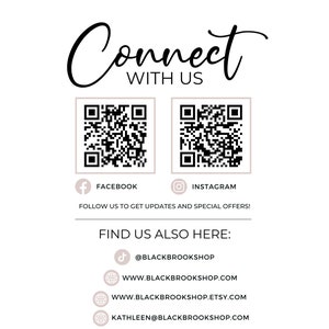 Pu&ograve; includere: Codici QR in bianco e nero per Facebook e Instagram. Il testo recita "Connect with us" e "Follow us to get updates and special offers!"  Il testo recita anche "Find us also here: @BLACKBROOKSHOP, WWW.BLACKBROOKSHOP.COM, WWW.BLACKBROOKSHOP.ETSY.COM, KATHLEEN@BLACKBROOKSHOP.COM"