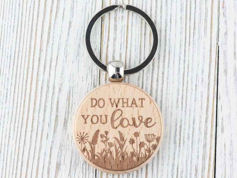 Inspirational Quotes Natural Wood Keychain • Laser-Engraved Stainless Steel Keyring • Double-Sided Do What You Love
