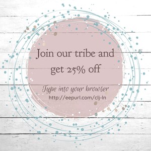 May include: A pink circle with a white wooden background. The circle has a white outline and blue and gold dots. The text "Join our tribe and get 25% off" is written in black text. Below the text is the URL "http://eepurl.com/clj-ln" in black text.