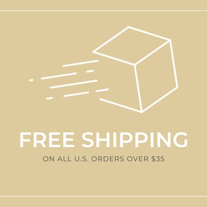 May include: A white line drawing of a box with a diagonal line through it, symbolizing fast shipping. The text "FREE SHIPPING" is below the box, and the text "ON ALL U.S. ORDERS OVER $35" is below that.