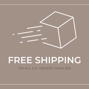 May include: White line drawing of a box with a diagonal line through it, symbolizing fast shipping. The text "FREE SHIPPING" is below the box, and the text "ON ALL U.S. ORDERS OVER $35" is below that.