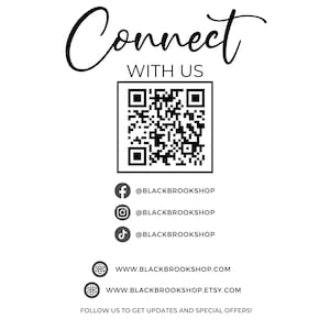 May include: A black and white QR code with the text "Connect with us" above it. Below the QR code are social media handles and website addresses for Blackbrook Shop: @BLACKBROOKSHOP on Facebook, Instagram, and TikTok, and www.blackbrookshop.com and www.blackbrookshop.etsy.com. The text "Follow us to get updates and special offers!" is below the website addresses.