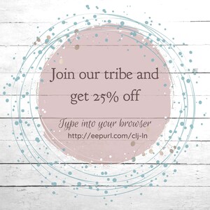 May include: A pink circle with a white background and the text "Join our tribe and get 25% off" with a link to a website below. The circle is surrounded by a blue and white pattern.
