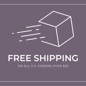May include: A white outline of a box with a white line representing speed, with the text "FREE SHIPPING ON ALL U.S. ORDERS OVER $35"