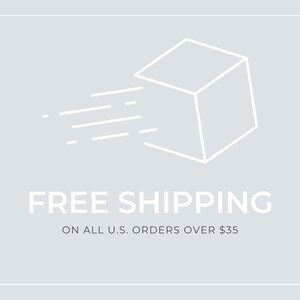 May include: A white line drawing of a box with a diagonal line through it, symbolizing fast shipping. The text "FREE SHIPPING" is below the box, and the text "ON ALL U.S. ORDERS OVER $35" is below that.
