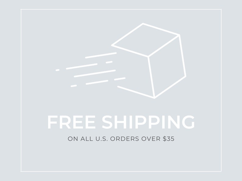 May include: White line drawing of a box with a diagonal line through it, symbolizing fast shipping. The text "FREE SHIPPING" is below the box, and the text "ON ALL U.S. ORDERS OVER $35" is below that.