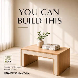 May include: A rectangular wooden coffee table with a light wood grain finish and cream-colored side panels. On the table sits a white vase with green leaves and two stacked books. Text reads: YOU CAN BUILD THIS, CARE MORE DIY, LINA DIY Coffee Table.