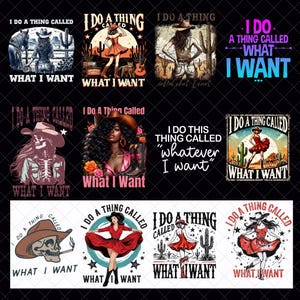 I Do A Thing Called What I Want png bundle, America Cowgirl Png, Western Cowboy Design, Wild Western Png, Western Cowgirl Horse Sublimation