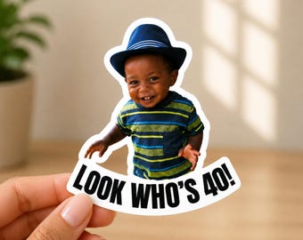 Look Who's 30 Birthday Stickers Custom Photo Birthday Sticker Funny Birthday Stickers 40th Birthday Stickers Birthday Decor Birthday Favor