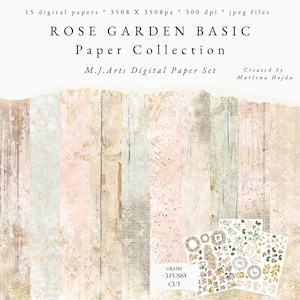 May include: A digital paper collection titled "Rose Garden Basic" with 15 papers. The papers have a variety of textures and patterns, including floral designs and wood grain. The collection includes "+3 Fussy Cut" elements.