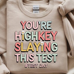 You're HIGHKEY SLAYING this test png svg , You ace this test, don't stress, do your best png, Test Day png, Test Day, State Test png