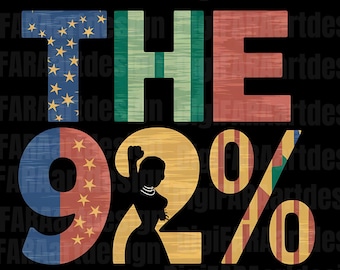 92% of black women voted black history month png, Juneteenth is my Independence Day,92 strong black women PNG, Juneteenth png,