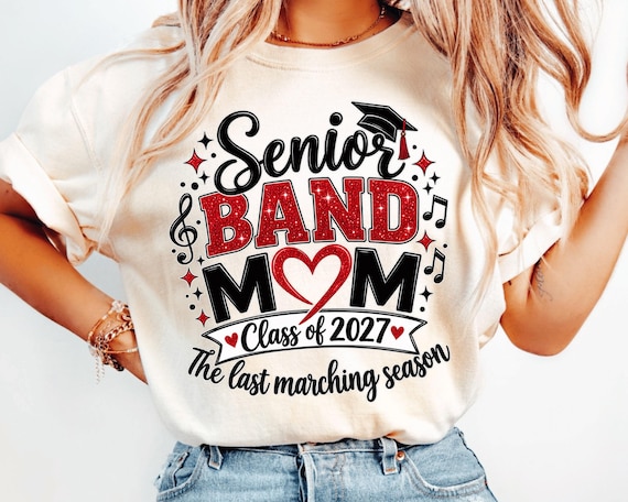 Senior Band Mom 2027 PNG | The Last Marching Season| Class of 2027 Proud Mom PNG, Senior est 2027 png