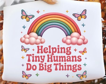 Helping Tiny Humans Do Big Things PNG – Cute Teacher Sublimation for Back to School, Pre-K, Kindergarten Quote,Little Human