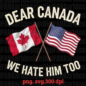 Querido Canadá, también lo odiamos (svg), protesta política PNG, codos en alto, orgullo canadiense (png), regalo para canadienses, Canadá para siempre, demócrata, anti Trump
