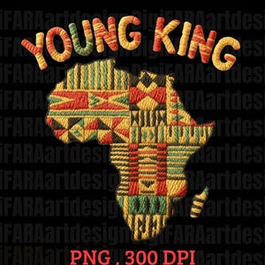 Peut inclure: Un graphisme noir avec le texte "YOUNG KING" au-dessus d'une carte brodée de l'Afrique. La carte est remplie de motifs colorés en rouge, vert, jaune et noir. La conception comprend "PNG, 300 DPI".