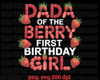 Daddy&#39;s First Birthday Strawberry Berries svg , Dad Birthday Png, Digital Download