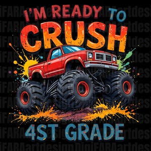 Peut inclure: Conception graphique avec un monster truck rouge, de gros pneus noirs, le texte "I'M READY TO CRUSH 4TH GRADE" en orange et bleu, et des éclaboussures de peinture colorées sur fond noir.