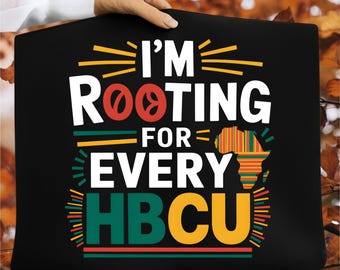 I'm Rooting For Every HBCU png, Black College Pride PNG | African American Culture,black history png, Digital Download