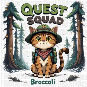 May include: A cartoon cat wearing a green ranger hat and a backpack, with the text "QUEST SQUAD" above and "Broccoli" below. The cat is in a forest setting with tall trees and green foliage.
