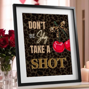 Don&#39;t be Shy Take a Shot Cheetah Print Sign- Printable Entry Fee Shot Leopard Gold Cherry Girls Night Birthday Party Bachelorette Bar Poster