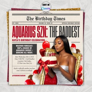 May include: Birthday invitation designed as a newspaper, with the headline "AQUARIUS SZN: THE BADDEST." A woman blows out candles on a cake, surrounded by balloons. The invitation includes event details and the text "EDIT IN Canva."