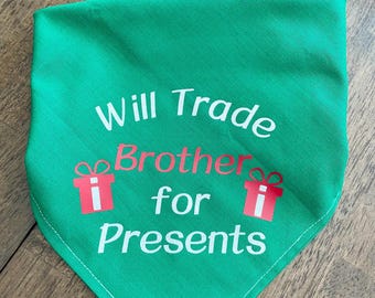 Funny Christmas Dog Bandana: Trade Sibling for Presents