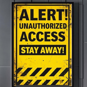 Warning Sign Poster - Unauthorized Access Stay Away | Industrial Hazard Sign | Man Cave, Garage, Security Decor