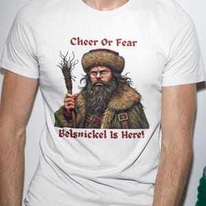Cheer Or Fear, Belsnickel Is Here Unisex classic tee