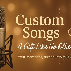 May include: A professional microphone in a black stand is featured in front of a brown background with the words "Custom Songs" and "A Gift Like No Other". Musical notes and a heart shape are also present.