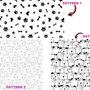 May include: Three black and white patterns. The first pattern is a repeating pattern of paw prints, hearts, and bones. The second pattern is a repeating pattern of dogs and bones. The third pattern is a repeating pattern of dogs with different facial expressions.