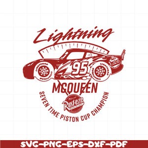 Może przedstawiać: Czerwona grafika samochodu wyścigowego Lightning McQueen z numerem 95. Tekst zawiera "Lightning McQueen", "Seven Time Piston Cup Champion" i "Rusteze Bumper Ointment". Obraz zawiera również "SVG-PNG-EPS-DXF-PDF".