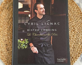 Bistro Cooking: Le Chardenoux des Pres, by Cyril Lignac in ENGLISH! (hardback cookbook)