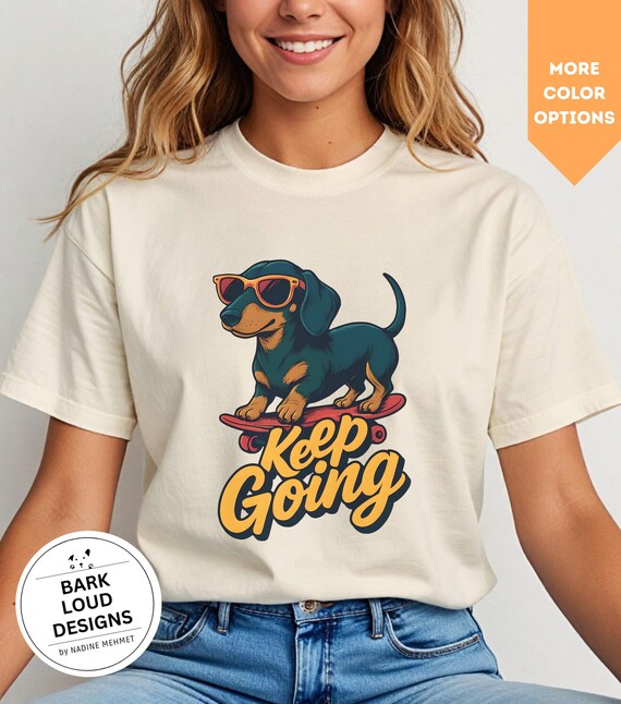 Dackel T-Shirt, Keep Going Shirt, Positive Mindset Shirt, Wursthund Shirt, Teckel Tshirt, Dackel Liebhaber TShirt, Hot Dog Shirt EU