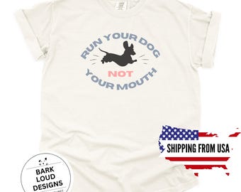 Laat je hond rennen, niet je mond T-shirt, Hondencitaat T-shirt, Hondenliefhebber T-shirt, cadeau voor hondenmoeder, hondenmoeder shirt, cadeau voor hondeneigenaar, hondenmoeder ontwerp