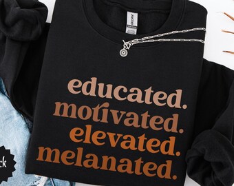 Gebildet motiviertes melanisiertes Sweatshirt, schwarzer Geschichtsmonat, schwarze Leben Matter, afroamerikanisches Sweatshirt, schwarzer Empowerment BLM Hoodie
