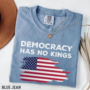 Comfort Colors® Democracy Has No Kings Shirt,Anti Trump Shirt, upside down American flag shirt,Anti Maga Shirt,Liberal Tshirt,Democrat Shirt