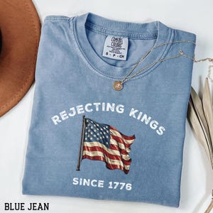 Comfort Colors® Rejecting Kings Since 1776 Protest Shirt, Pro Democracy Shirt, Anti Authoritarianism Shirt, Anti MAGA Tee, Anti Trump Shirt