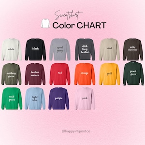 May include: A color chart for sweatshirts, featuring a variety of colors including white, black, gray, red, orange, gold, green, blue, and pink. The text "Sweatshirt Color CHART" is displayed at the top, with the brand's social media handle at the bottom.