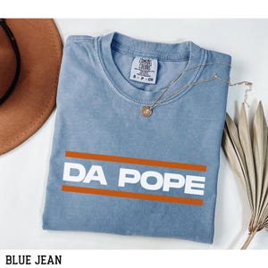 Comfort Colors® Da Pope Shirt, Pope Leo Robert Prevost Shirt,Religious Tee,Pope Shirt, Jesus T-Shirt Gift, Christian Tee, Anti Trump Shirt