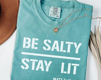 Comfort Colors® Be Salty Stay Lit Matthäus 5: 13-14 Christliches T-Shirt, salziges Hemd, Glaube-Shirt, religiöses Hemd, christliche Hemden für Frauen