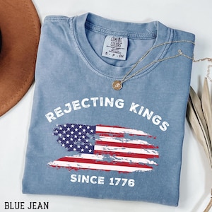 Comfort Colors® Ablehnung Könige seit 1776 Widerstands-Shirt, Pro-Demokratie-Shirt, Anti-Autoritarismus-Shirt, Anti-Maga-T-Shirt, Anti-Trumpf-Shirt