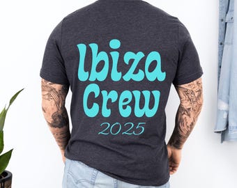 Ibiza Holiday 2025 Group Shirt, Ibiza T-Shirt - Unisex, festival outfit, JGA men's trip, party T-Shirt, Ibiza Crew 2025 back print T-Shirt