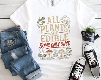 Todas las plantas son comestibles, algunas solo una vez PNG: cita de humor negro amante de la naturaleza png humor botánico sarcástico (Descarga digital)