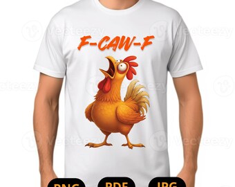 F-Caw-F Chicken PNG | Screaming Chicken Sublimation | Funny Chicken Clipart | Farm Animal Humor PNG for T-Shirts & Mugs